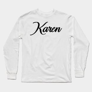 Name Of Karen Long Sleeve T-Shirt